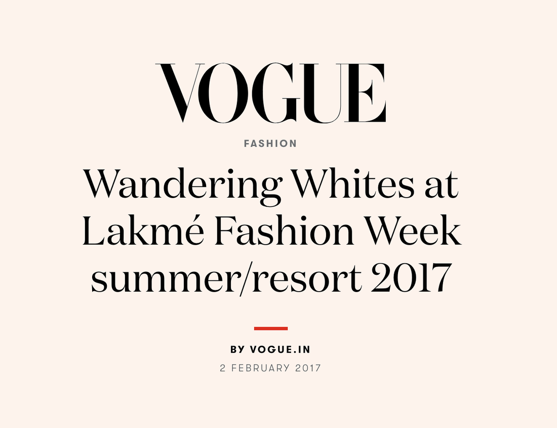 Vogue, Wandering Whites at Lakme Fashion Week Summer / Resort 2017